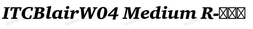 ITCBlairW04 Medium R字体转换